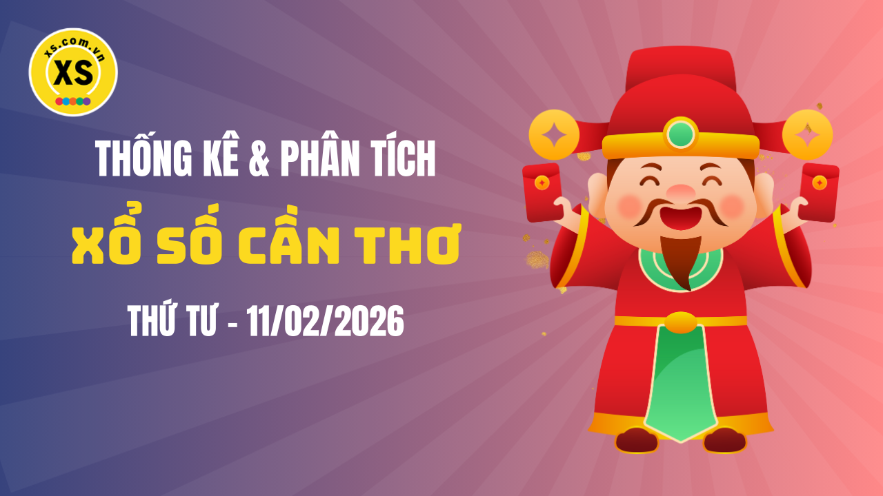 Thống kê XSCT 11/2 : Thống kê và phân tích xổ số Cần Thơ ngày 11/2/2026