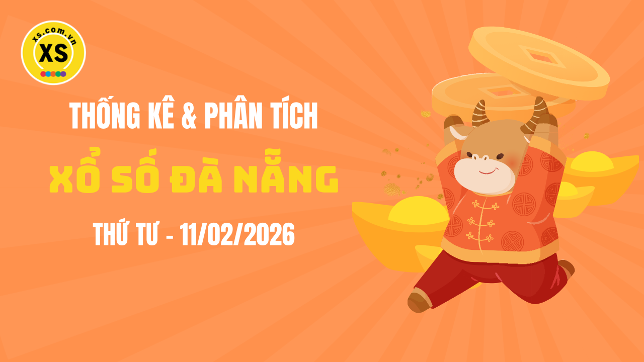 Thống kê XSDNA 11/2 : Thống kê và phân tích xổ số Đà Nẵng ngày 11/2/2026