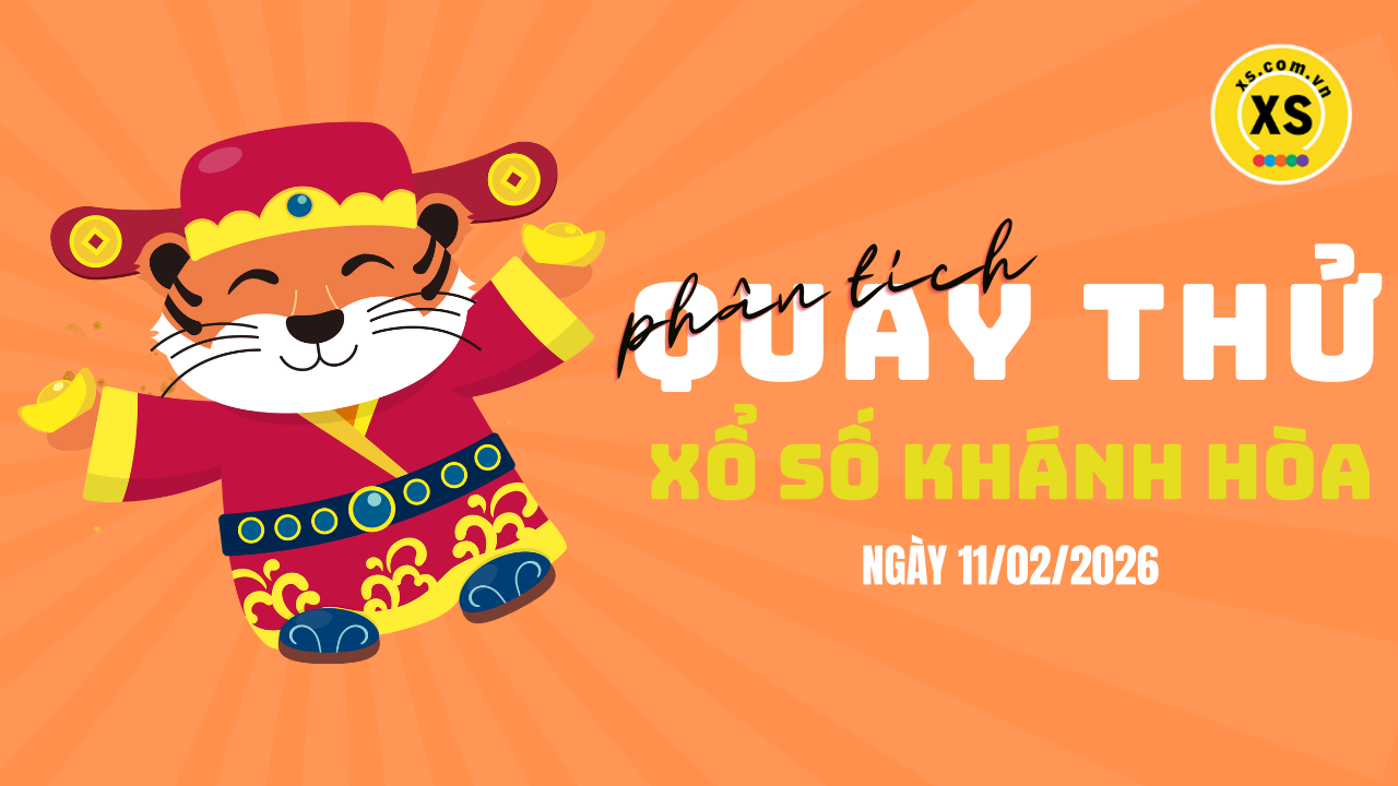 Phân tích kết quả quay thử xổ số Khánh Hòa 11/2/2026