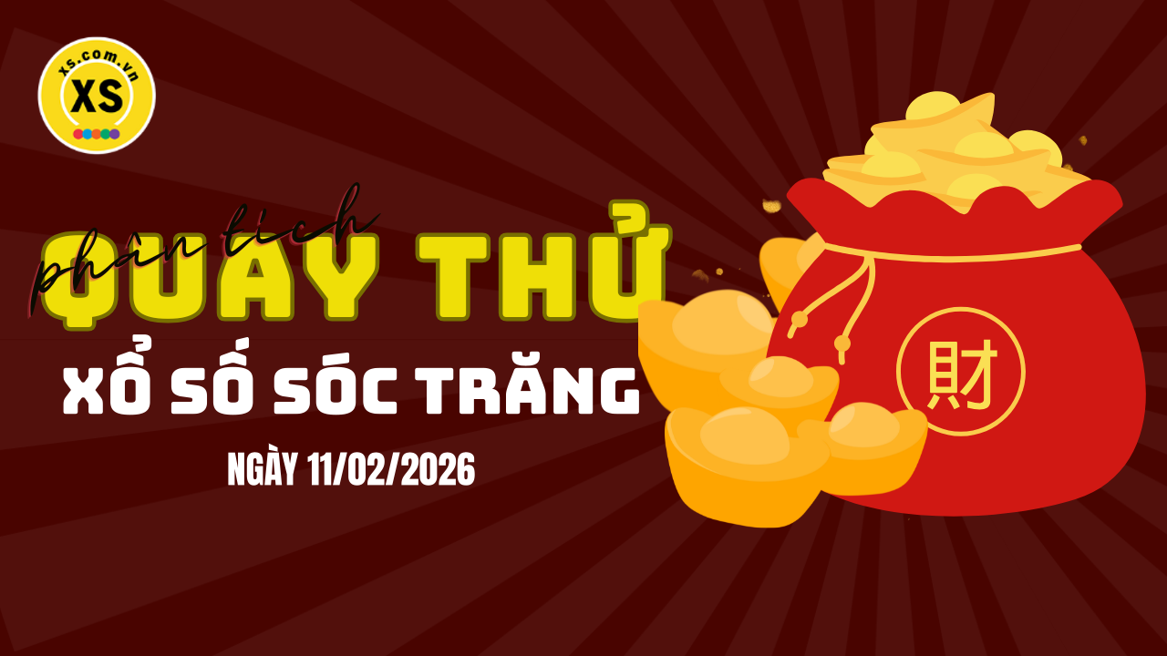 Phân tích kết quả quay thử xổ số Sóc Trăng 11/2/2026