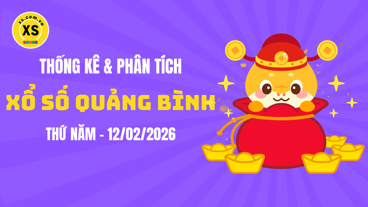 Thống kê XSQB 12/2 : Thống kê và phân tích xổ số Quảng Bình ngày 12/2/2026