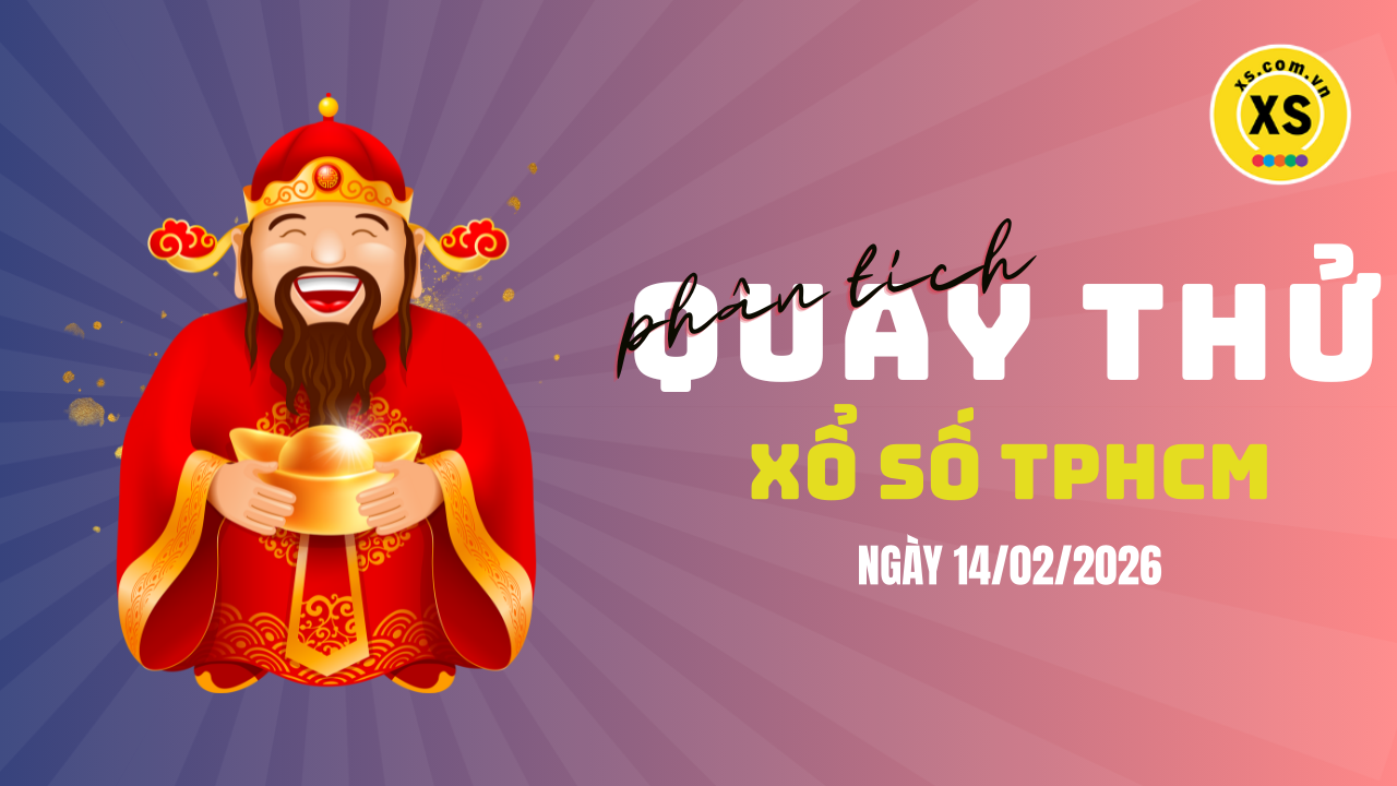 Phân tích kết quả quay thử xổ số TPHCM 14/2/2026