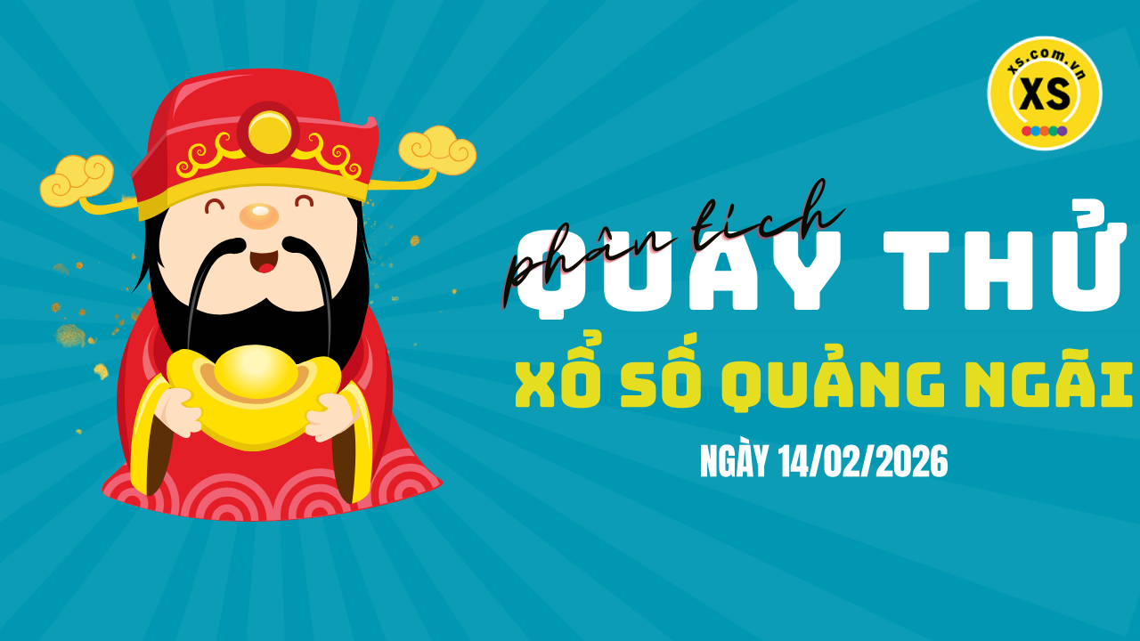 Phân tích kết quả quay thử xổ số Quảng Ngãi 14/2/2026