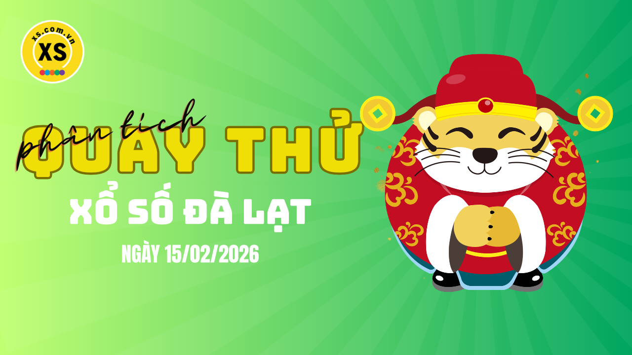 Phân tích kết quả quay thử xổ số Đà Lạt 15/2/2026