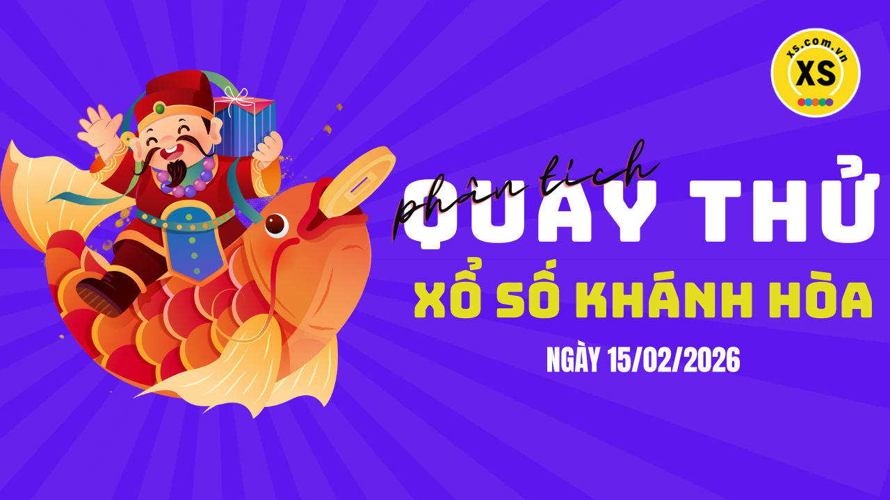 Phân tích kết quả quay thử xổ số Khánh Hòa 15/2/2026