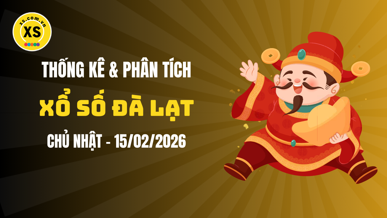 Thống kê XSDL 15/2 : Thống kê và phân tích xổ số Đà Lạt ngày 15/2/2026