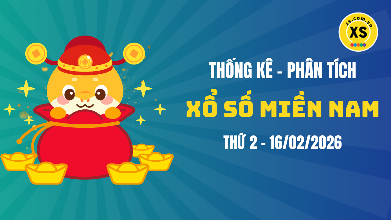 Thống kê XSMN 16/02 : Phân tích xổ số miền Nam ngày 16/2/2026