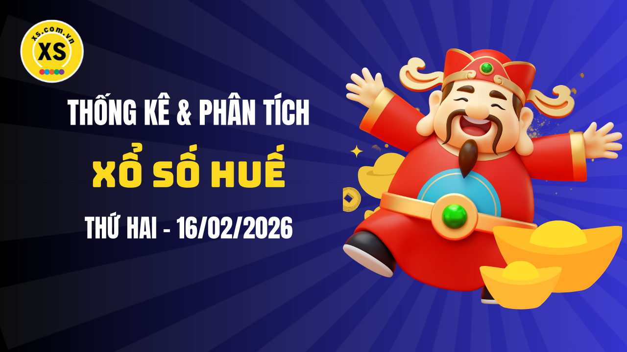 Thống kê XSTTH 16/2 : Thống kê và phân tích xổ số Huế ngày 16/2/2026