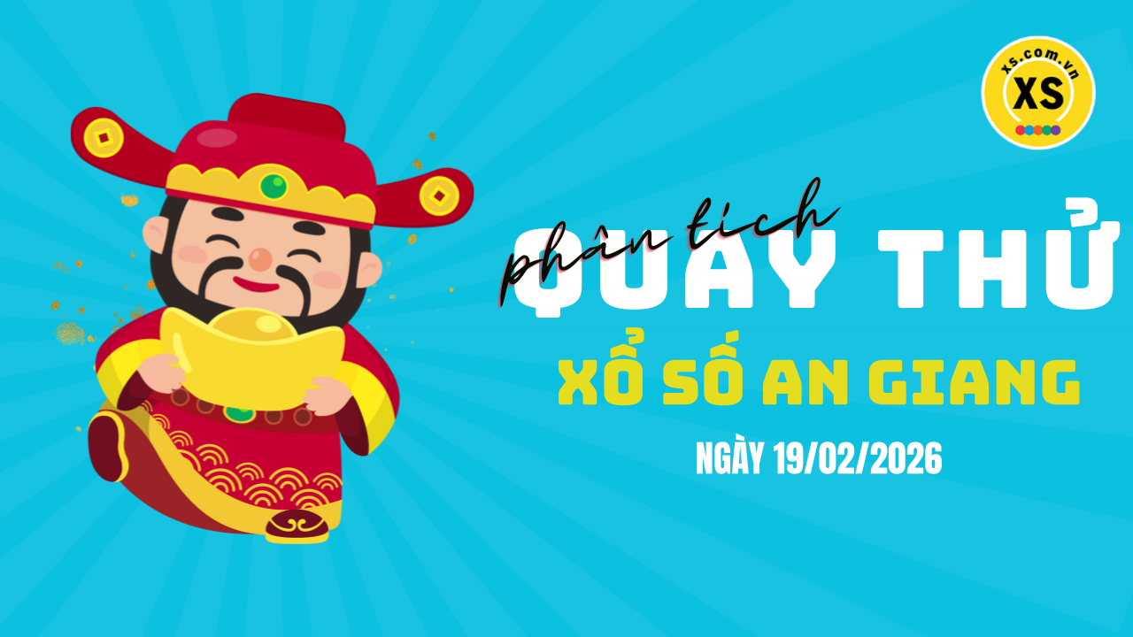 Phân tích kết quả quay thử xổ số An Giang 19/2/2026