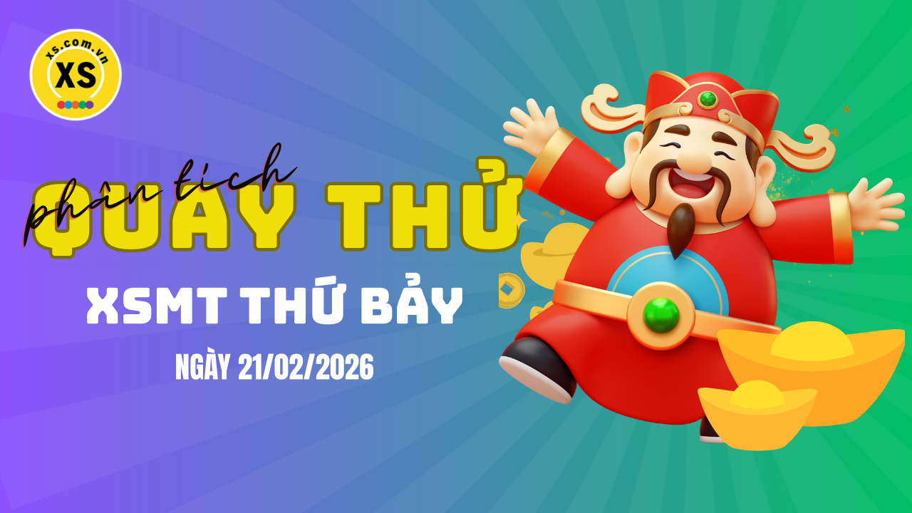 Quay thử xổ số miền Trung thứ 7 ngày 21/2/2026