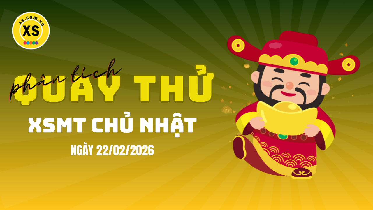 Quay thử xổ số miền Trung chủ nhật ngày 22/2/2026