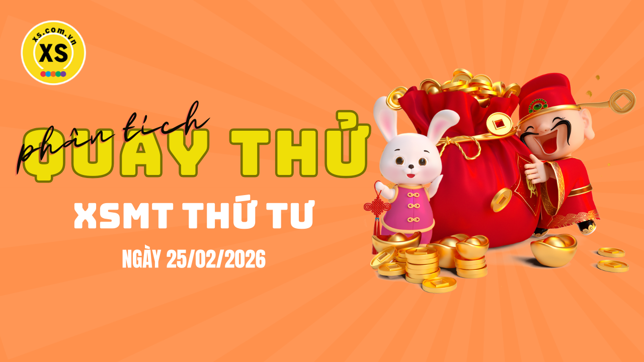 Quay thử xổ số miền Trung thứ 4 ngày 25/2/2026