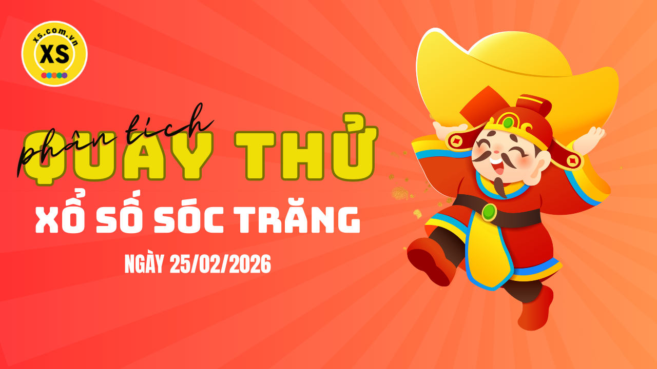 Phân tích kết quả quay thử xổ số Sóc Trăng 25/2/2026