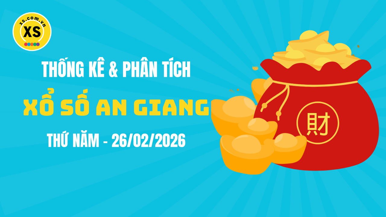 Thống kê XSAG 26/2 : Thống kê và phân tích xổ số An Giang ngày 26/2/2026