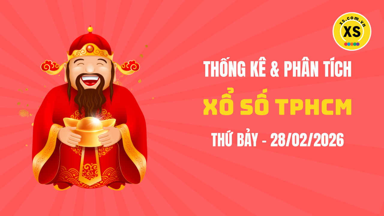 Thống kê XSHCM 28/2 : Thống kê và phân tích xổ số TPHCM ngày 28/2/2026