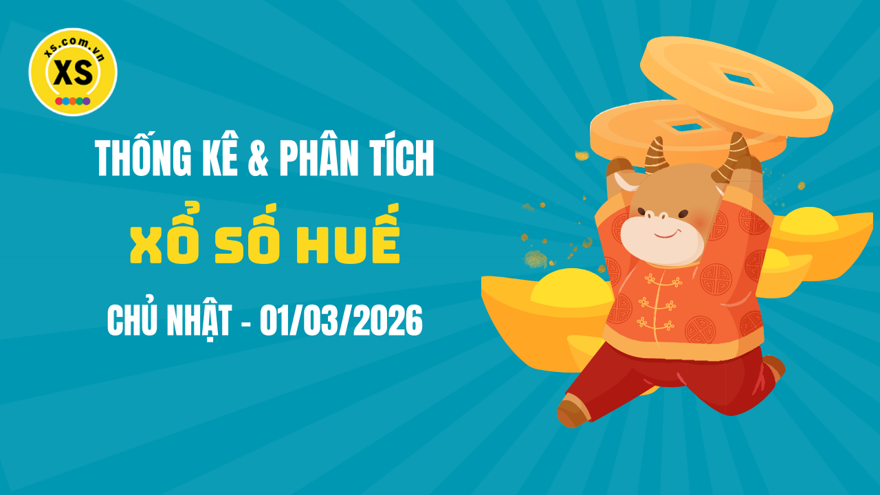 Thống kê XSTTH 1/3 : Thống kê và phân tích xổ số Huế ngày 1/3/2026