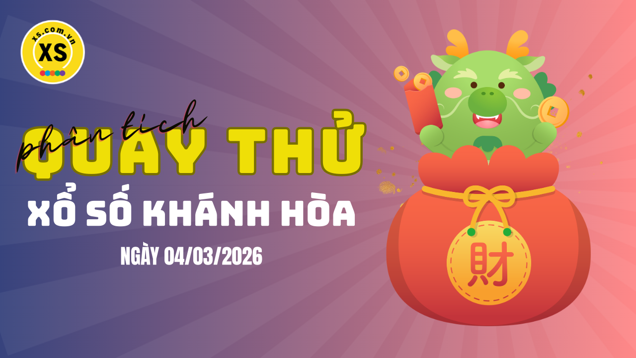 Phân tích kết quả quay thử xổ số Khánh Hòa 4/3/2026
