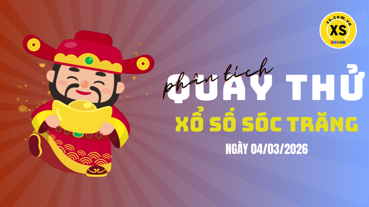 Phân tích kết quả quay thử xổ số Sóc Trăng 4/3/2026