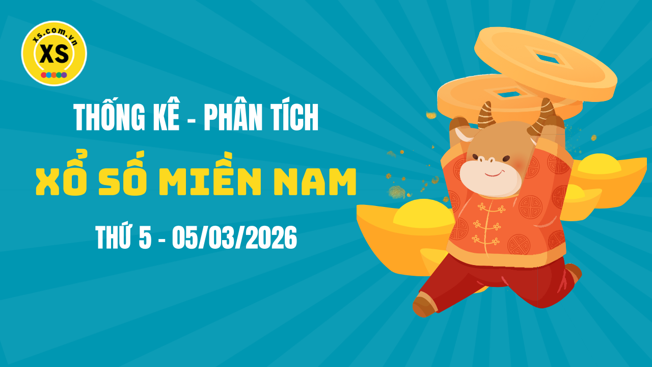 Thống kê XSMN 05/03 : Phân tích xổ số miền Nam ngày 5/3/2026