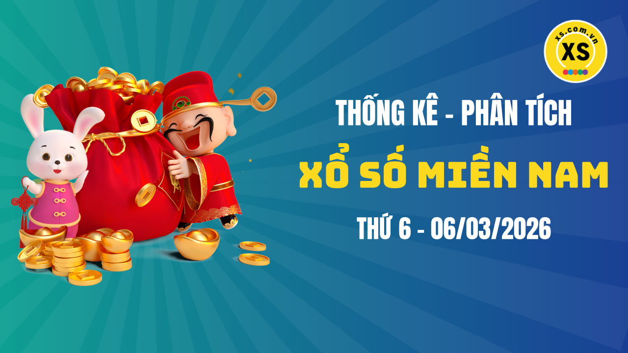Thống kê XSMN 06/03 : Phân tích xổ số miền Nam ngày 6/3/2026