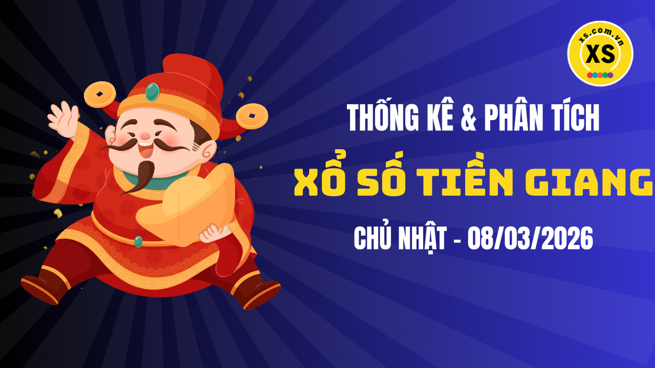 Thống kê XSTG 8/3 : Thống kê và phân tích xổ số Tiền Giang ngày 8/3/2026