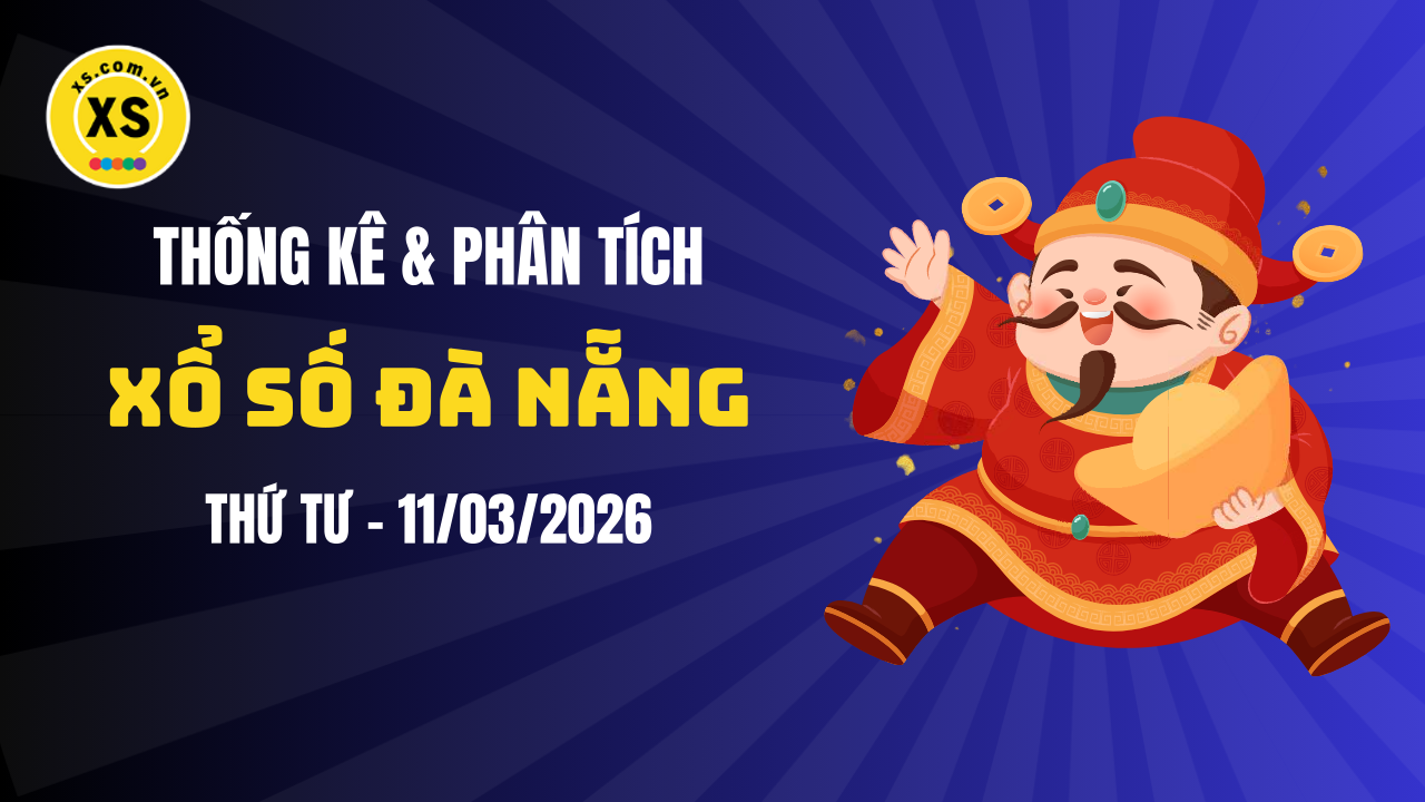 Thống kê XSDNA 11/3 : Thống kê và phân tích xổ số Đà Nẵng ngày 11/3/2026