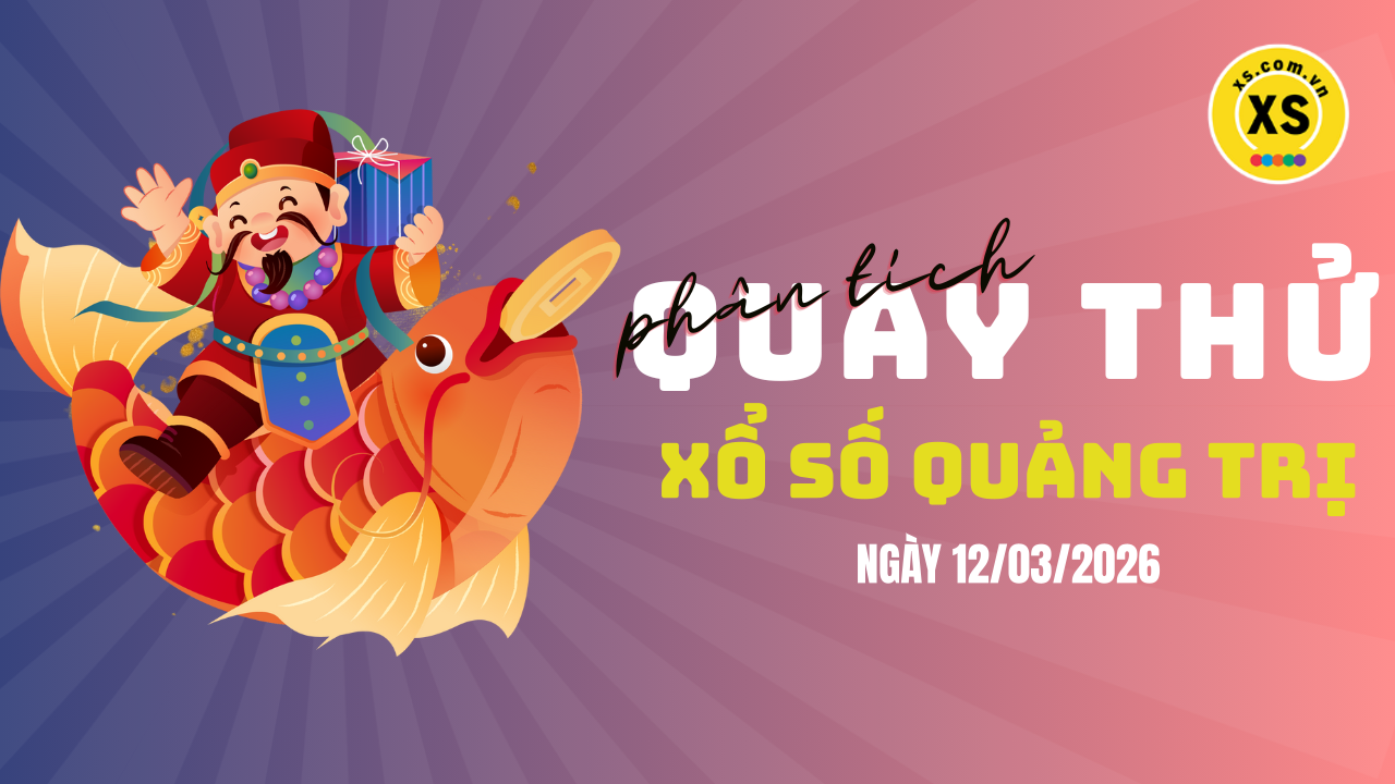 Phân tích kết quả quay thử xổ số Quảng Trị 12/3/2026