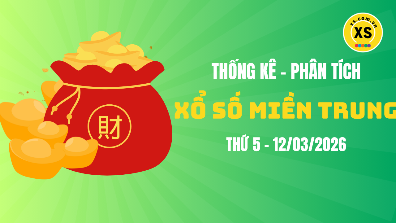 Thống kê XSMT 12/03 : Phân tích xổ số miền Trung ngày 12/3/2026