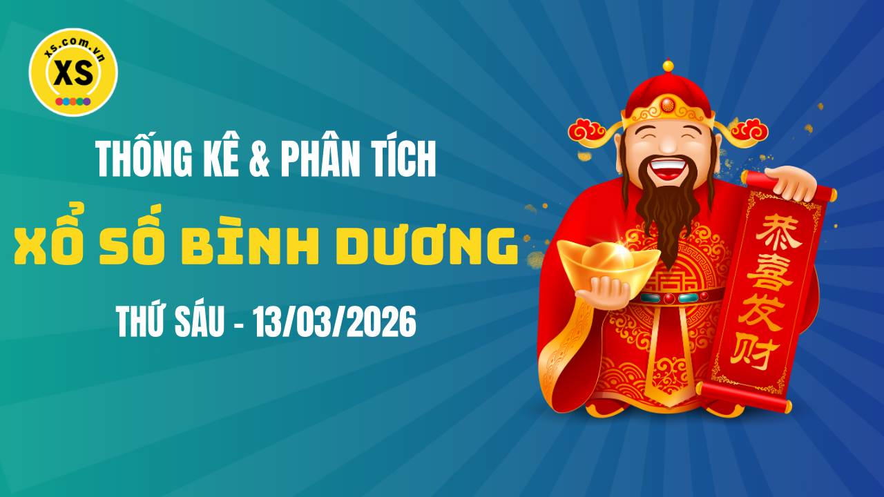 Thống kê XSBD 13/3 : Thống kê và phân tích xổ số Bình Dương ngày 13/3/2026