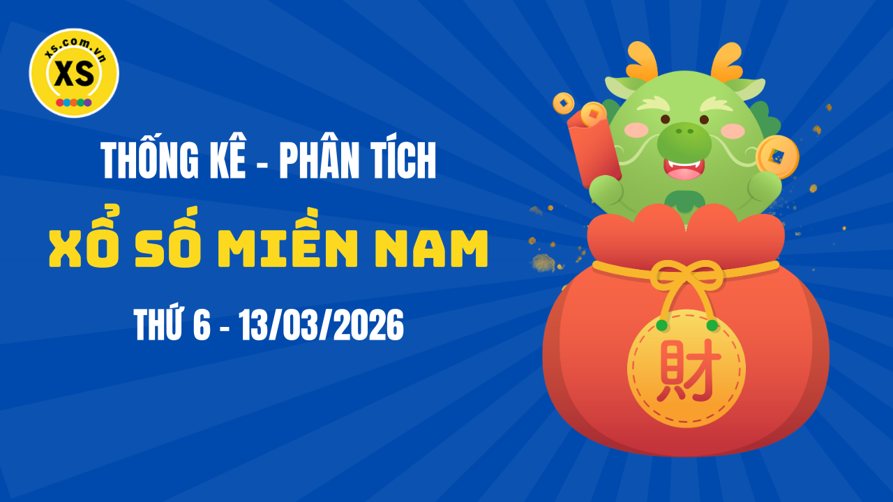 Thống kê XSMN 13/03 : Phân tích xổ số miền Nam ngày 13/3/2026