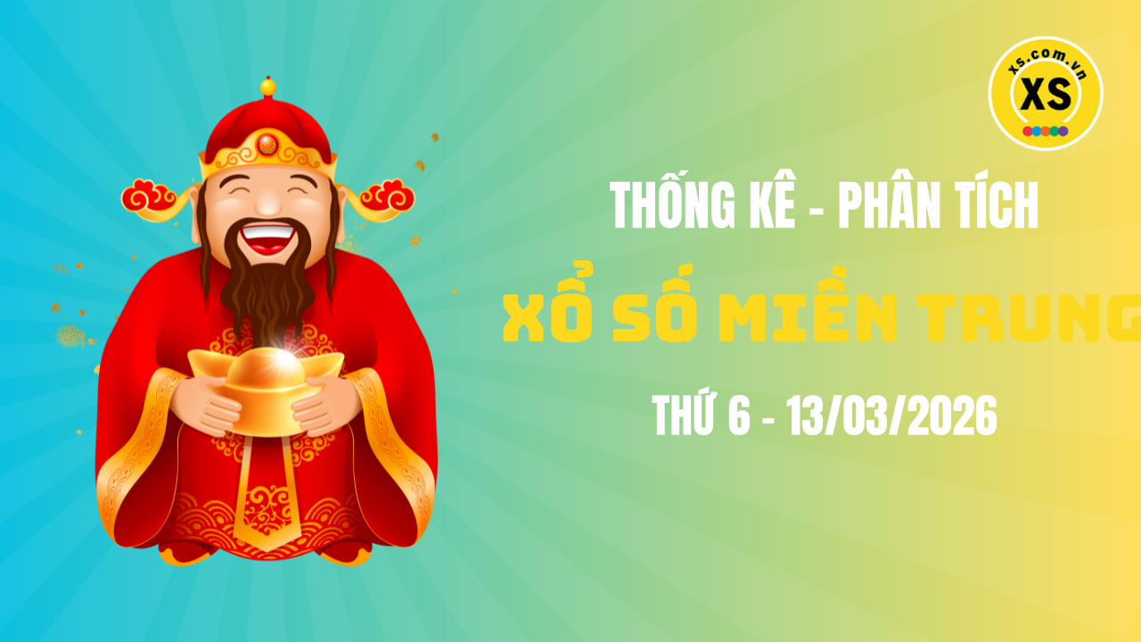 Thống kê XSMT 13/03 : Phân tích xổ số miền Trung ngày 13/3/2026