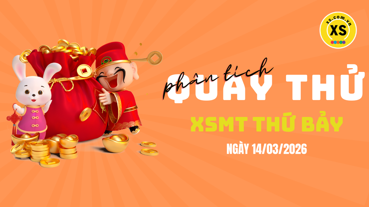 Quay thử xổ số miền Trung thứ 7 ngày 14/3/2026