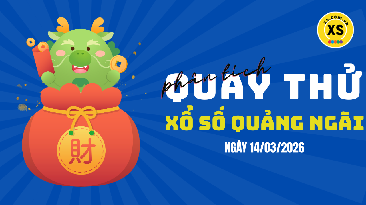 Phân tích kết quả quay thử xổ số Quảng Ngãi 14/3/2026