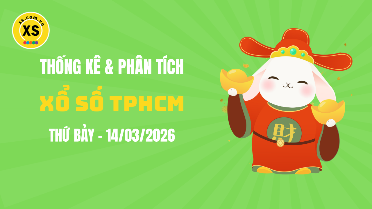 Thống kê XSHCM 14/3 : Thống kê và phân tích xổ số TPHCM ngày 14/3/2026