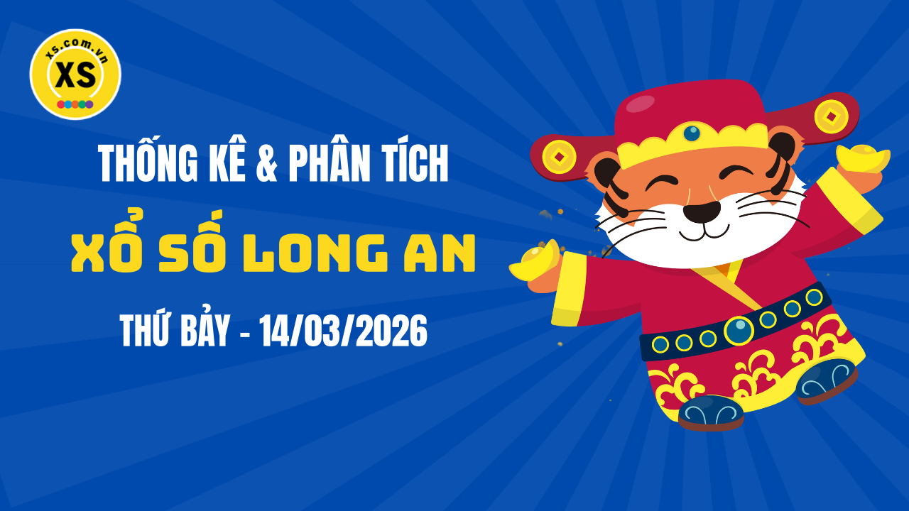 Thống kê XSLA 14/3 : Thống kê và phân tích xổ số Long An ngày 14/3/2026