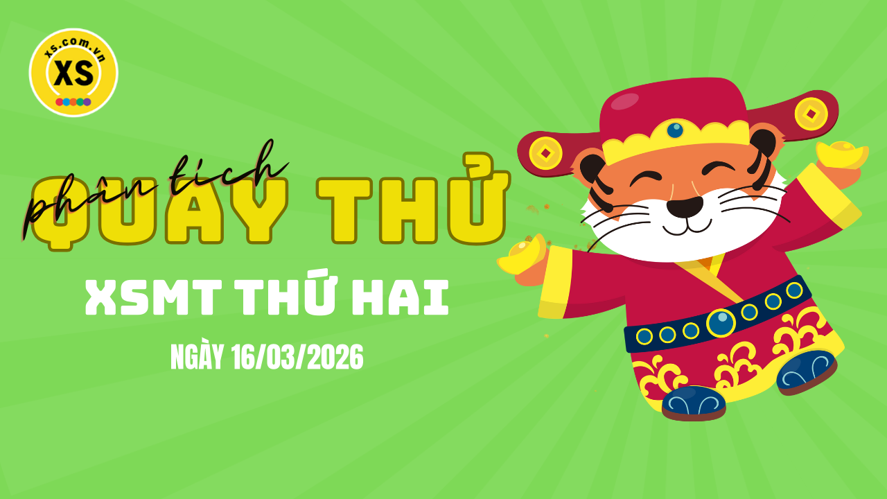 Quay thử xổ số miền Trung thứ 2 ngày 16/3/2026