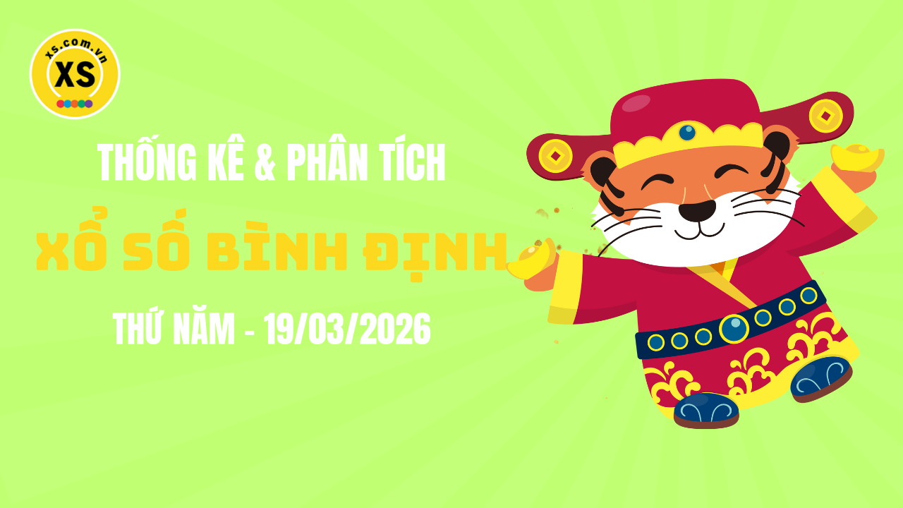 Thống kê XSBDI 19/3 : Thống kê và phân tích xổ số Bình Định ngày 19/3/2026