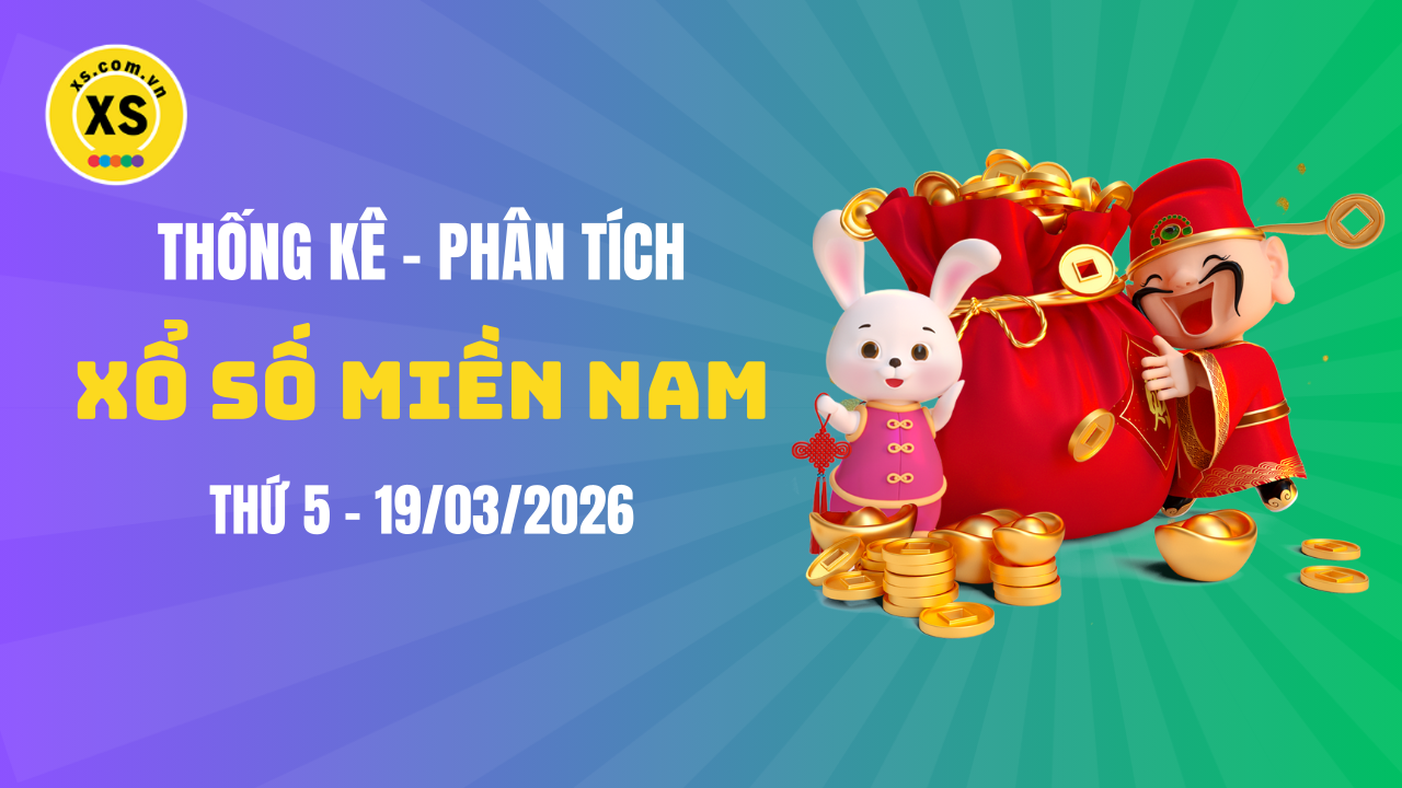 Thống kê XSMN 19/03 : Phân tích xổ số miền Nam ngày 19/3/2026
