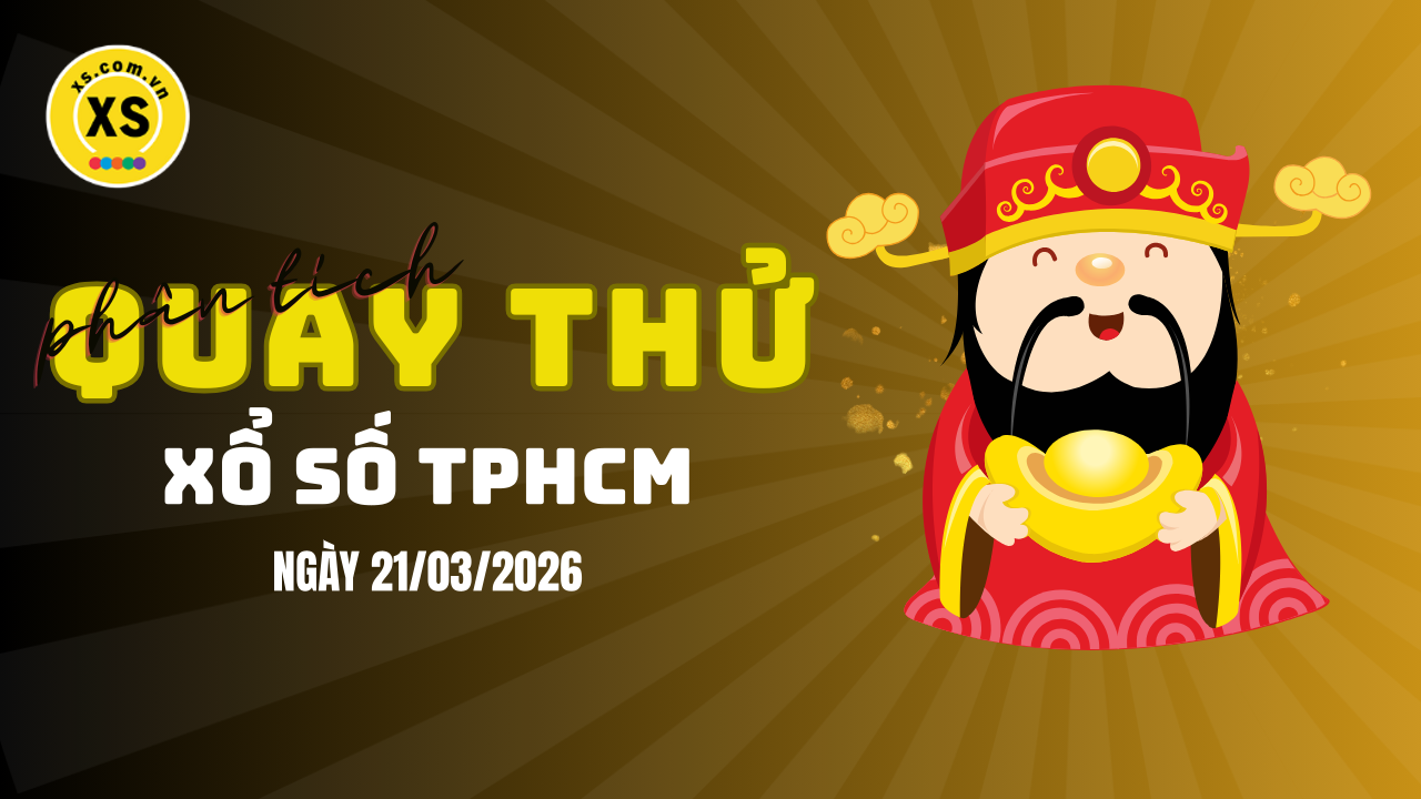 Phân tích kết quả quay thử xổ số TPHCM 21/3/2026