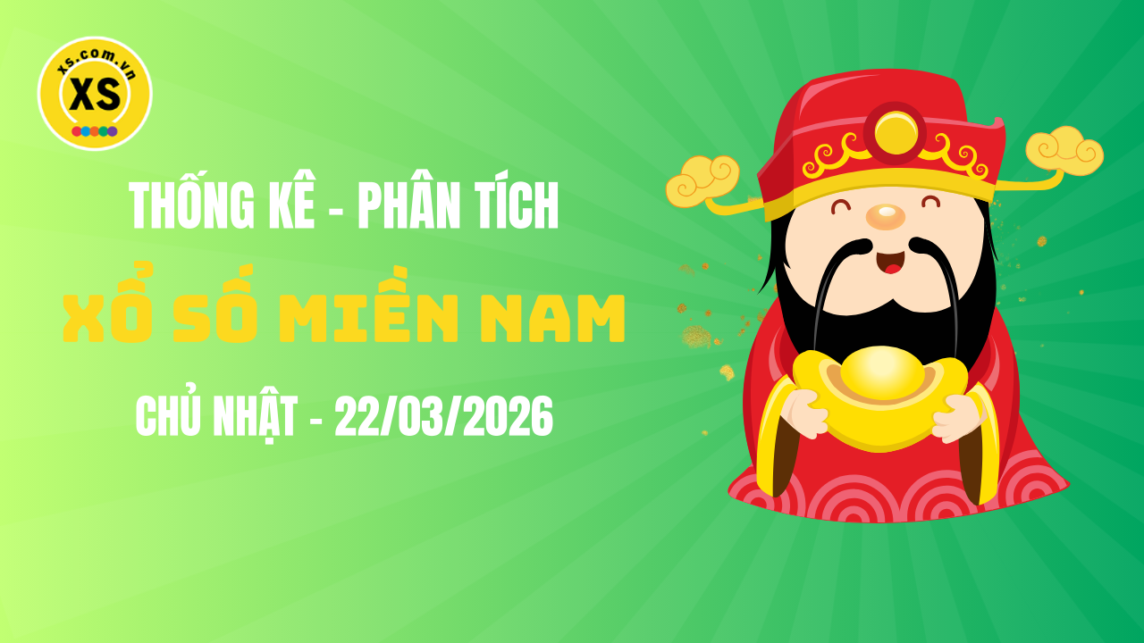 Thống kê XSMN 22/03 : Phân tích xổ số miền Nam ngày 22/3/2026