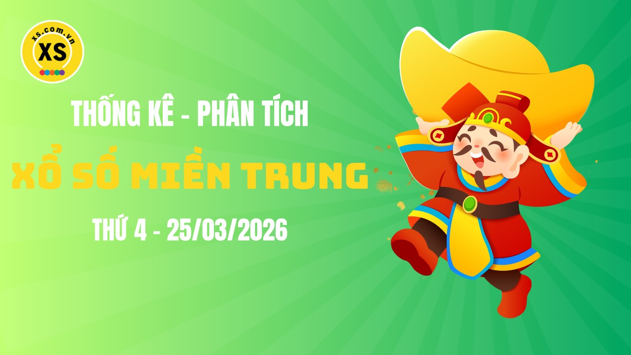 Thống kê XSMT 25/03 : Phân tích xổ số miền Trung ngày 25/3/2026