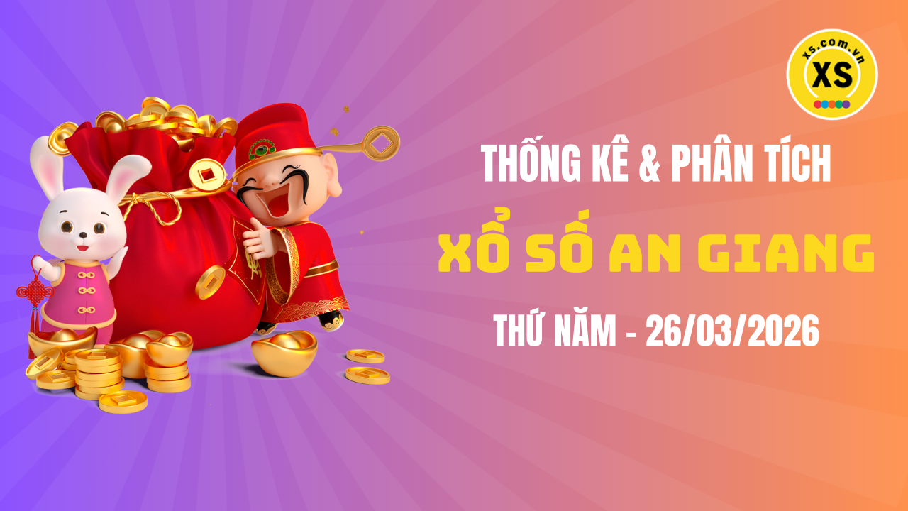 Thống kê XSAG 26/3 : Thống kê và phân tích xổ số An Giang ngày 26/3/2026