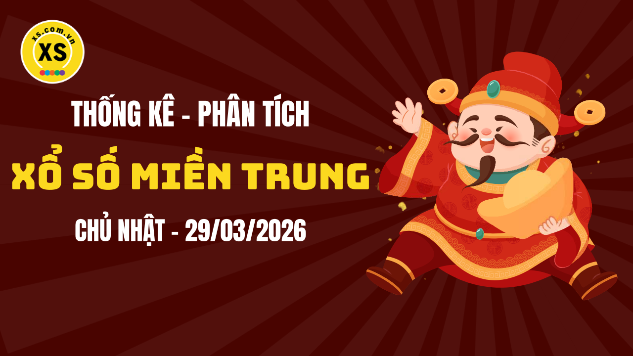 Thống kê XSMT 29/03 : Phân tích xổ số miền Trung ngày 29/3/2026