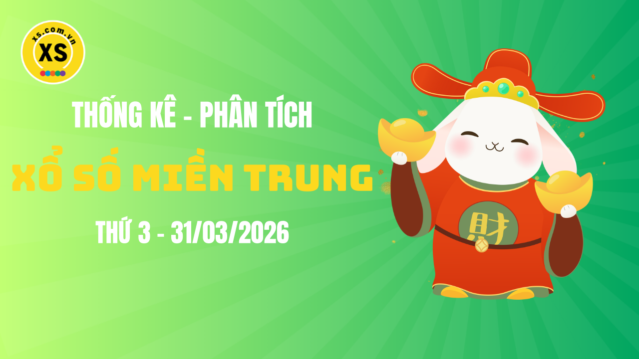 Thống kê XSMT 31/03 : Phân tích xổ số miền Trung ngày 31/3/2026