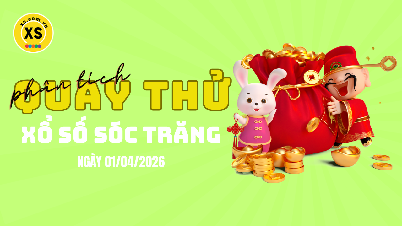 Phân tích kết quả quay thử xổ số Sóc Trăng 1/4/2026