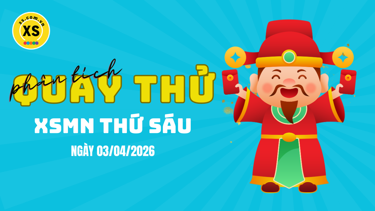Quay thử xổ số miền Nam thứ 6 ngày 3/4/2026