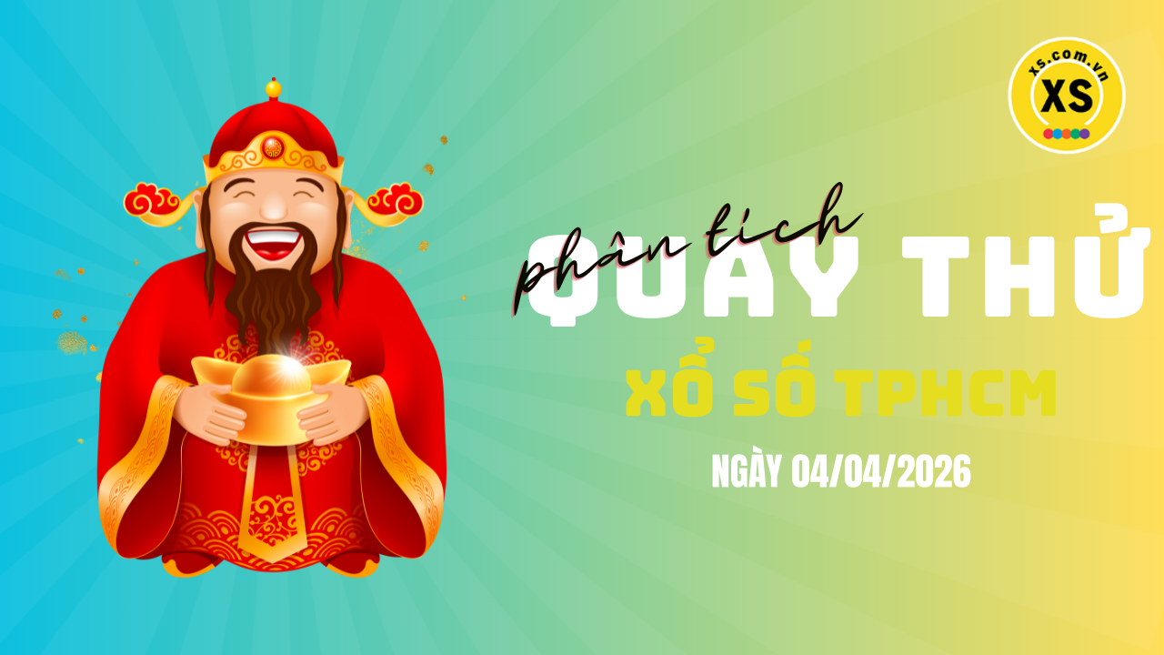 Phân tích kết quả quay thử xổ số TPHCM 4/4/2026