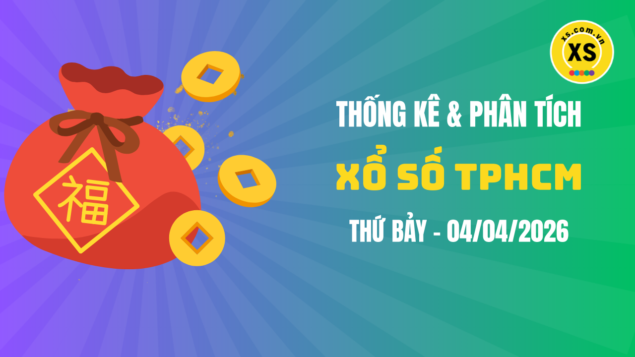 Thống kê XSHCM 4/4 : Thống kê và phân tích xổ số TPHCM ngày 4/4/2026
