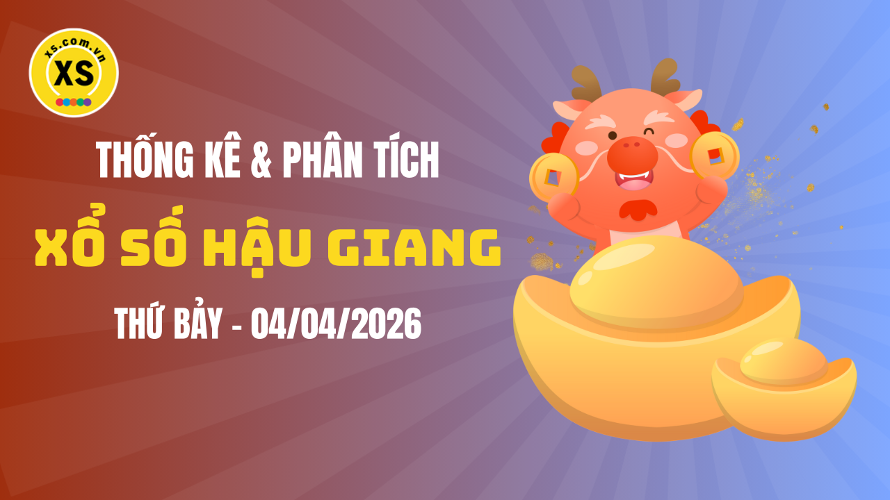 Thống kê XSHG 4/4 : Thống kê và phân tích xổ số Hậu Giang ngày 4/4/2026