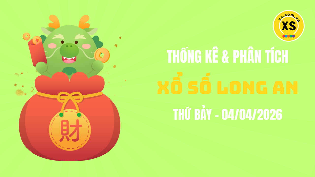 Thống kê XSLA 4/4 : Thống kê và phân tích xổ số Long An ngày 4/4/2026
